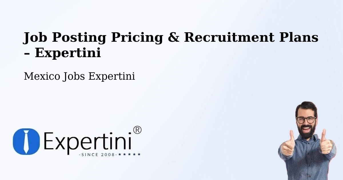 Job Posting Pricing & Recruitment Plans – Playa Del Carmen - Playa Del Carmen, Mexico Jobs Expertini
